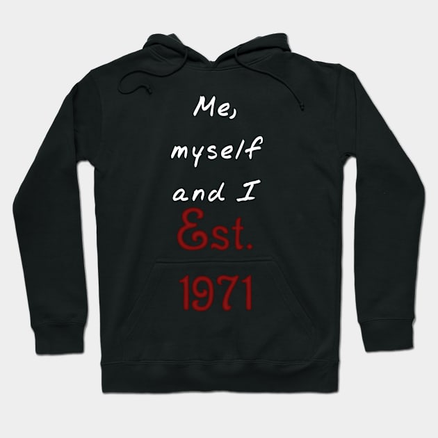 Me, Myself and I - Established 1971 Hoodie by SolarCross